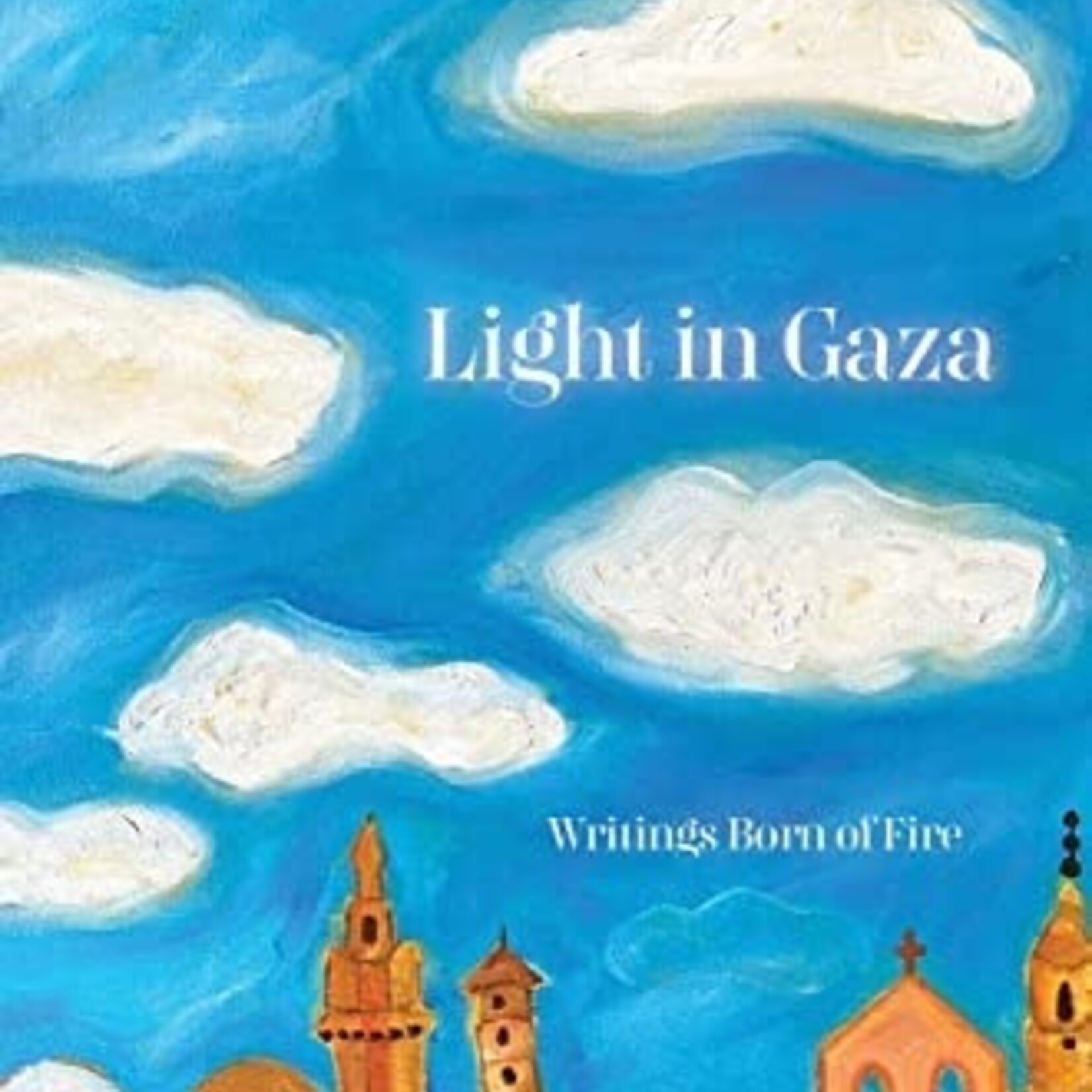 Jehad Abusalim Light in Gaza : Essays for the Future
