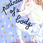 Julie Delporte Portrait of a Body