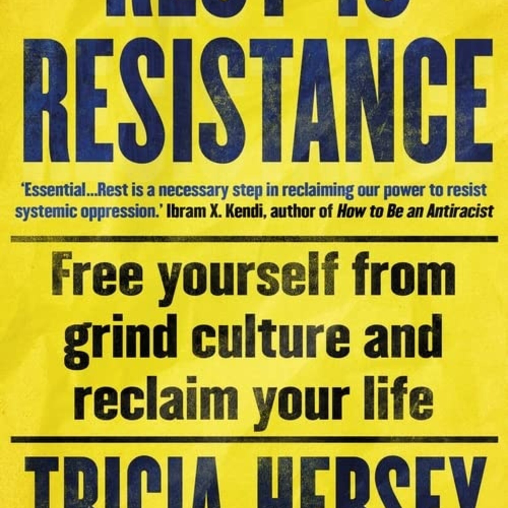 Tricia Hersey Rest Is Resistance : Free yourself from grind culture and reclaim your life (gele cover)