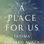 Fatima Farheen Mirza A Place for Us