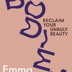 Emma Dabiri Disobedient Bodies : Reclaim Your Unruly Beauty