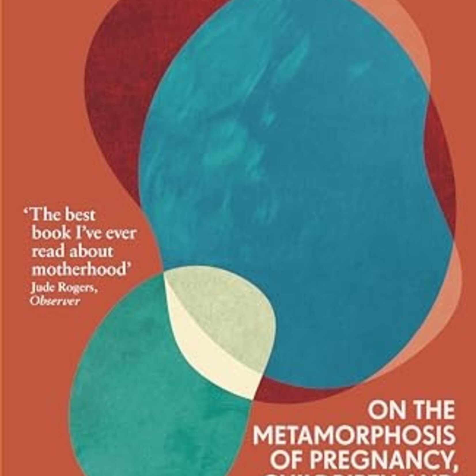Lucy Jones Matrescence : On the Metamorphosis of Pregnancy, Childbirth and Motherhood