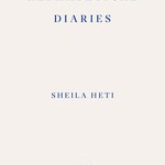 Sheila Heti Alphabetical Diaries