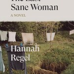 Hannah Regel The Last Sane Woman