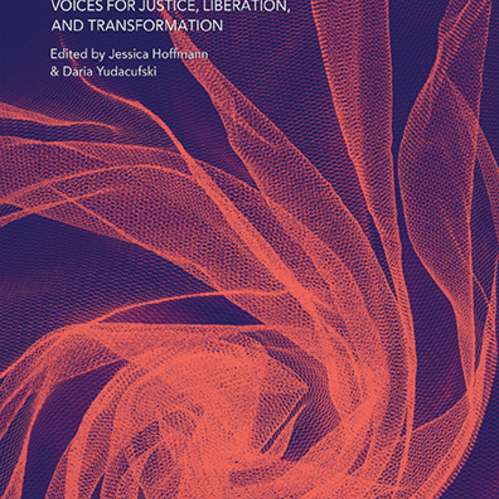 Jessica Hoffmann Feminisms in Motion: Voices for Justice, Liberation, and Transformation - Jessica Hoffmann