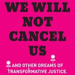 Adrienne Maree Brown We Will Not Cancel Us : And Other Dreams of Transformative Justice