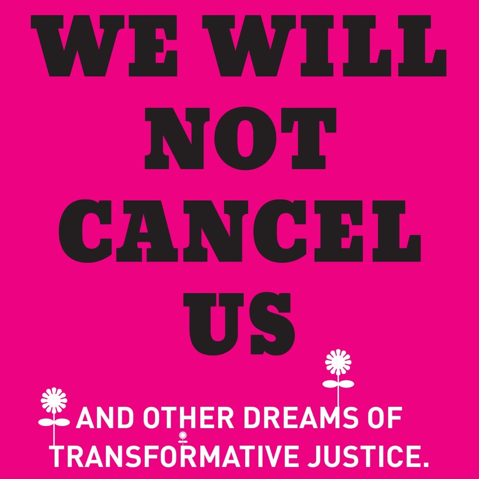 Adrienne Maree Brown We Will Not Cancel Us : And Other Dreams of Transformative Justice