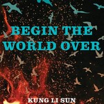 Kung Li Sun Begin The World Over