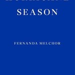 Fernanda Melchor Hurricane Season