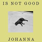 Johanna Hedva Your Love is Not Good