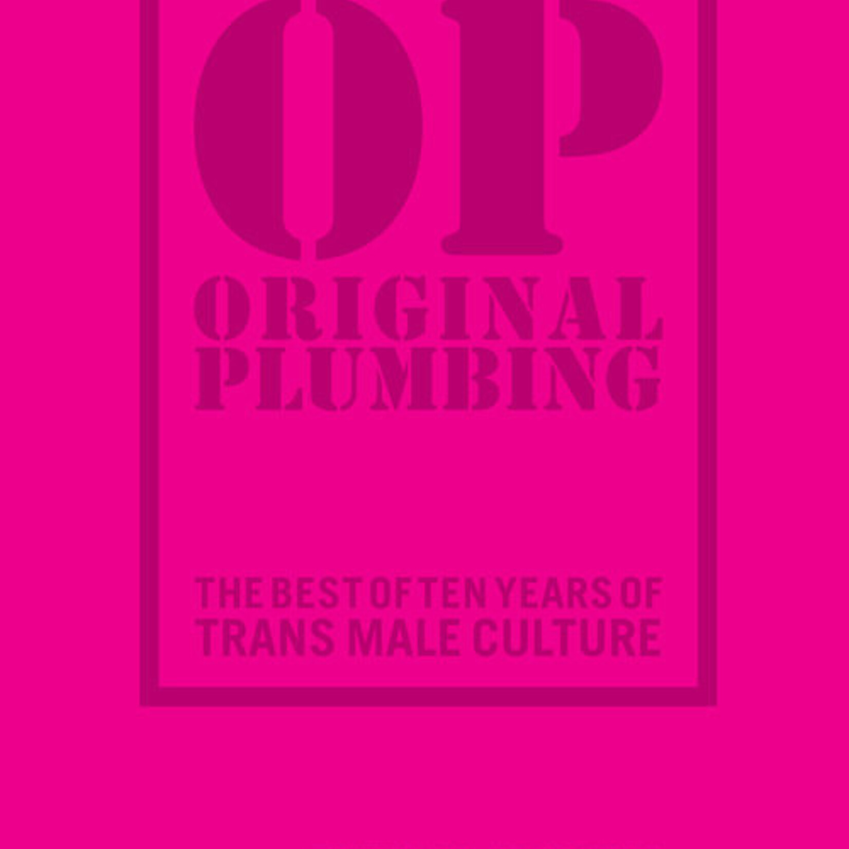 Amos Mac B - Original Plumbing : The Best of Ten Years of Trans Male Culture