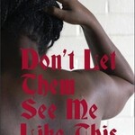 Jasmine Gibson B - Don't Let Them See Me Like This
