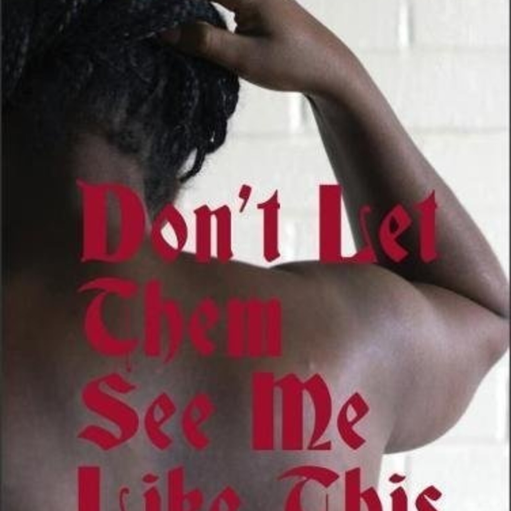 Jasmine Gibson B - Don't Let Them See Me Like This
