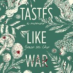 Grace M. Cho Tastes Like War : A Memoir