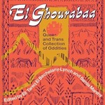 Eli Tareq El Bechelany-Lynch, Samia Marshy El Ghourabaa : A Queer and Trans Collection of Oddities