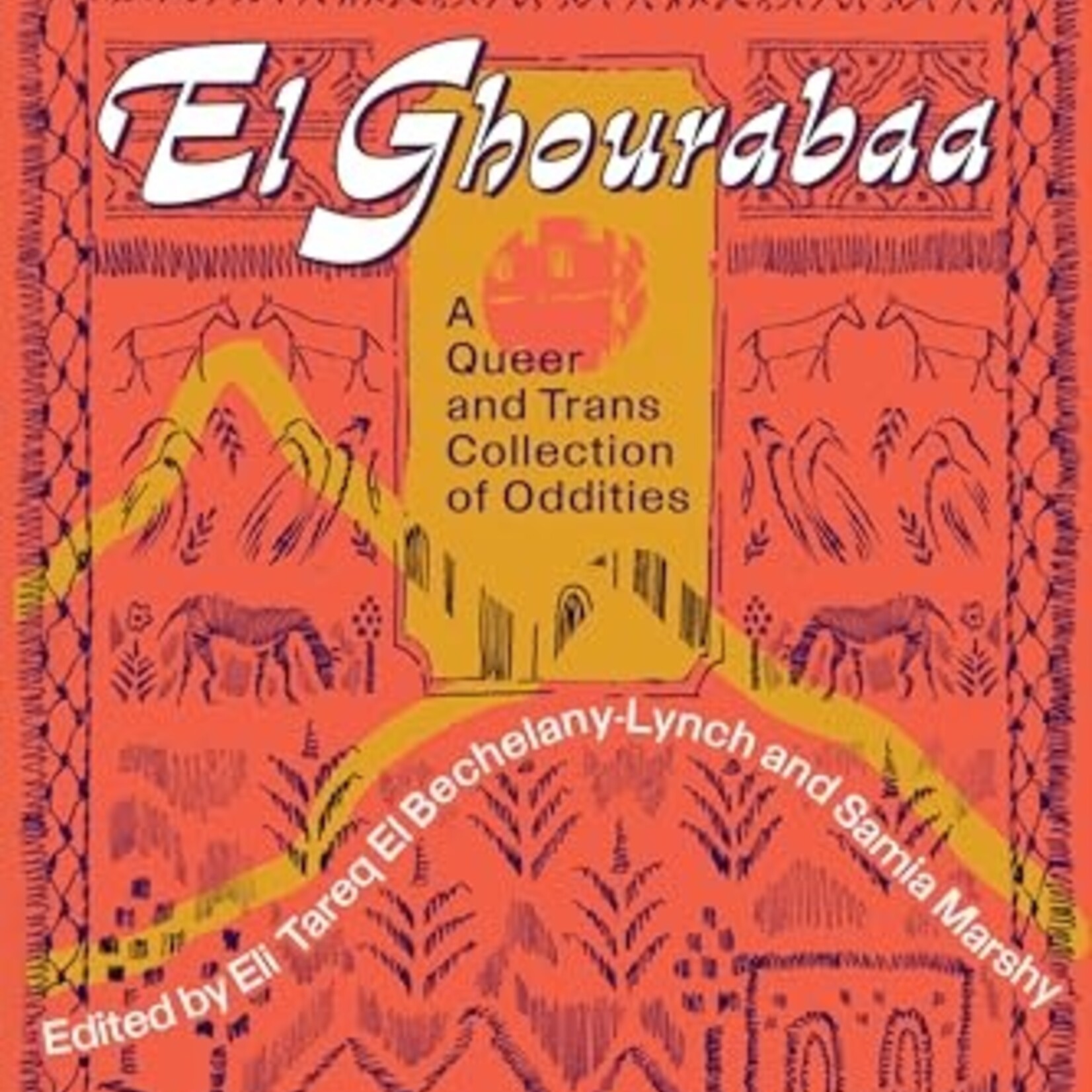Eli Tareq El Bechelany-Lynch, Samia Marshy El Ghourabaa : A Queer and Trans Collection of Oddities