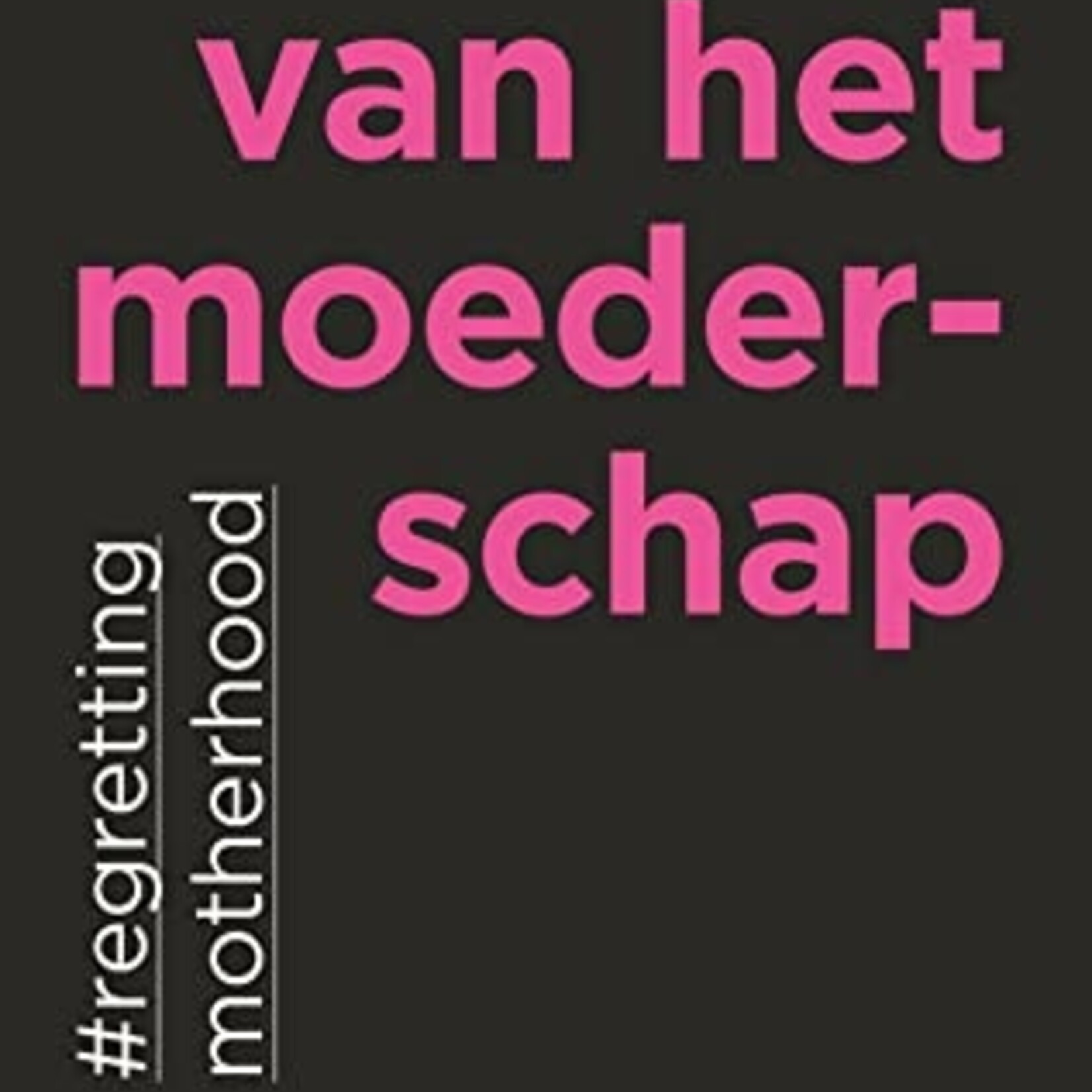 Orna Donath B - Spijt van het moederschap (hardcover)