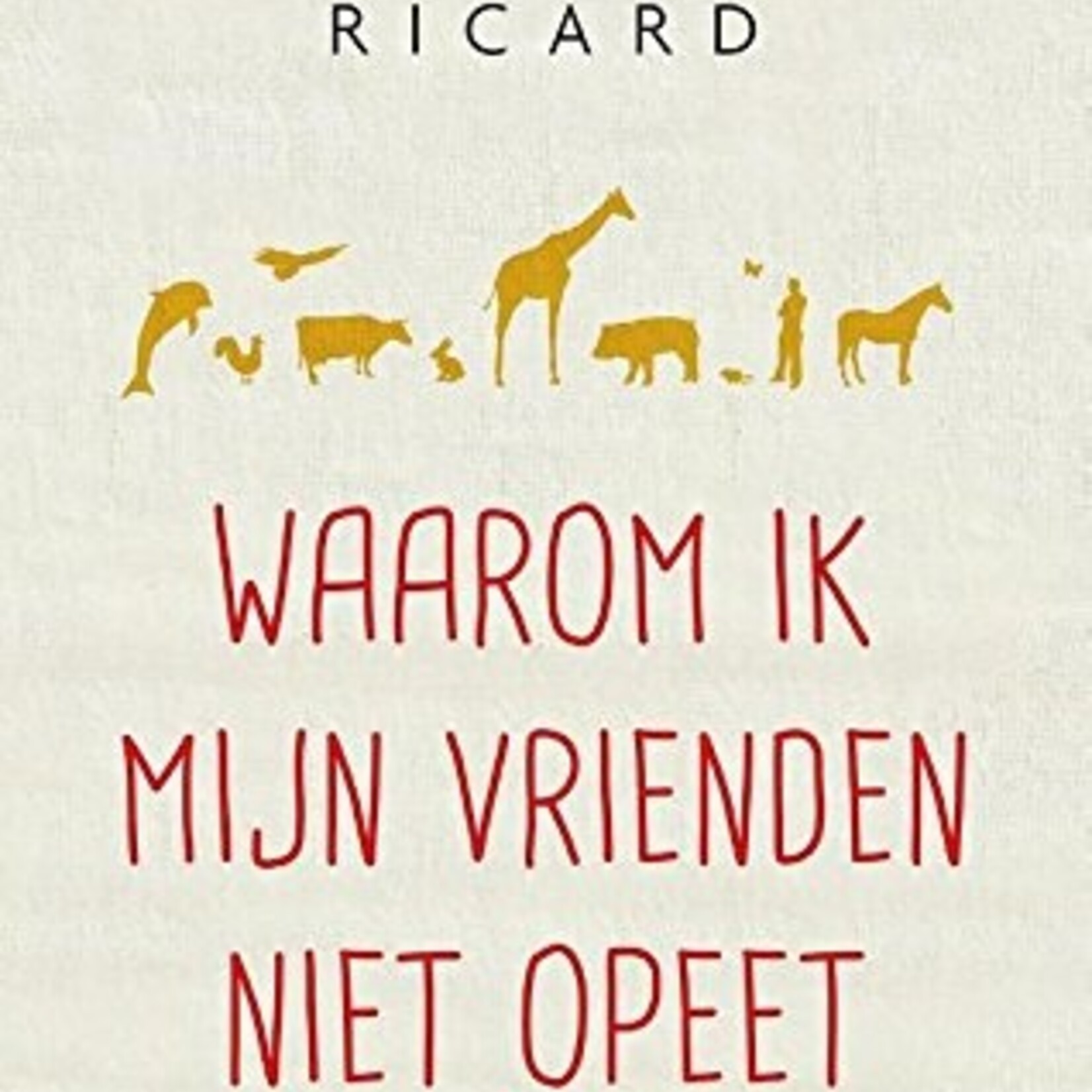 Matthieu Ricard B - Waarom ik mijn vrienden niet opeet