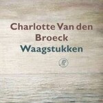 Charlotte Van den Broeck Waagstukken