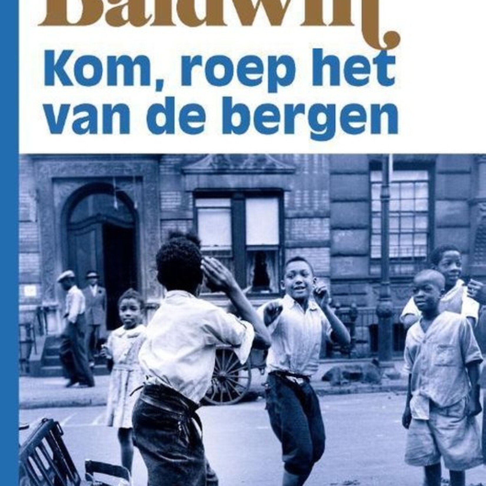 James Baldwin Kom, roep het van de bergen