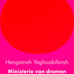 Hengameh Yaghoobifarah Ministerie van dromen