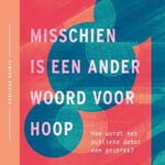 Eva Meijer Misschien is een ander woord voor hoop
