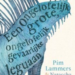 Pim Lammers Een ongelofelijk grote, ongelofelijk gevaarlijke leguaan