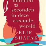 Elif Shafak 10 minuten 38 seconden in deze vreemde wereld