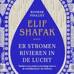 Elif Shafak Er stromen rivieren in de lucht