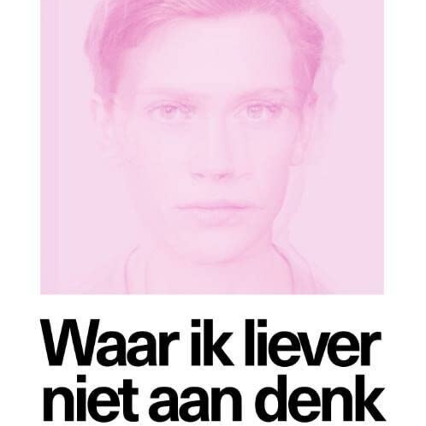 Jente Posthuma Waar ik liever niet aan denk