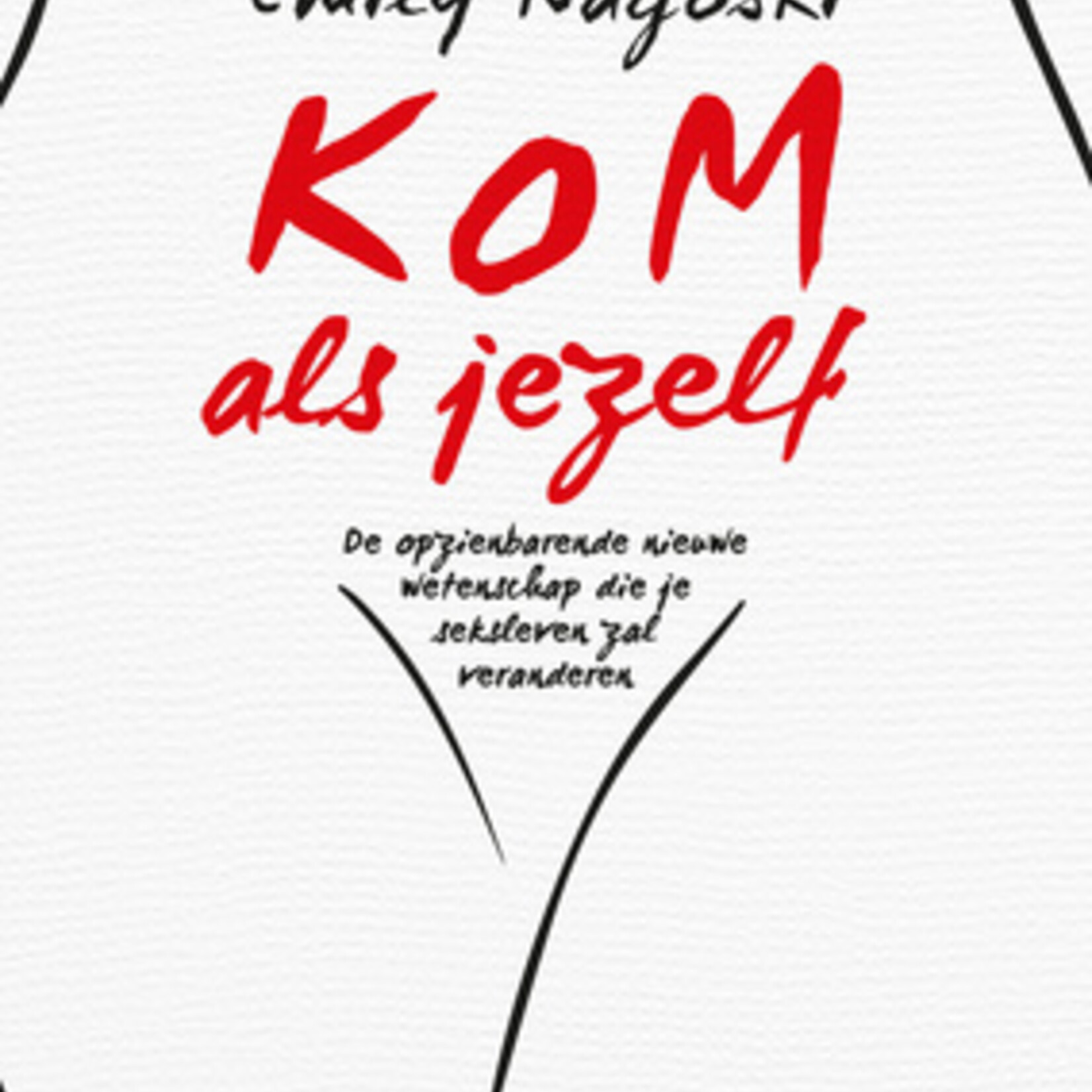 Emily Nagoski Kom als jezelf