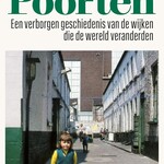 tina de gendt De poorten: een verborgen geschiedenis van de wijken die de stad veranderden