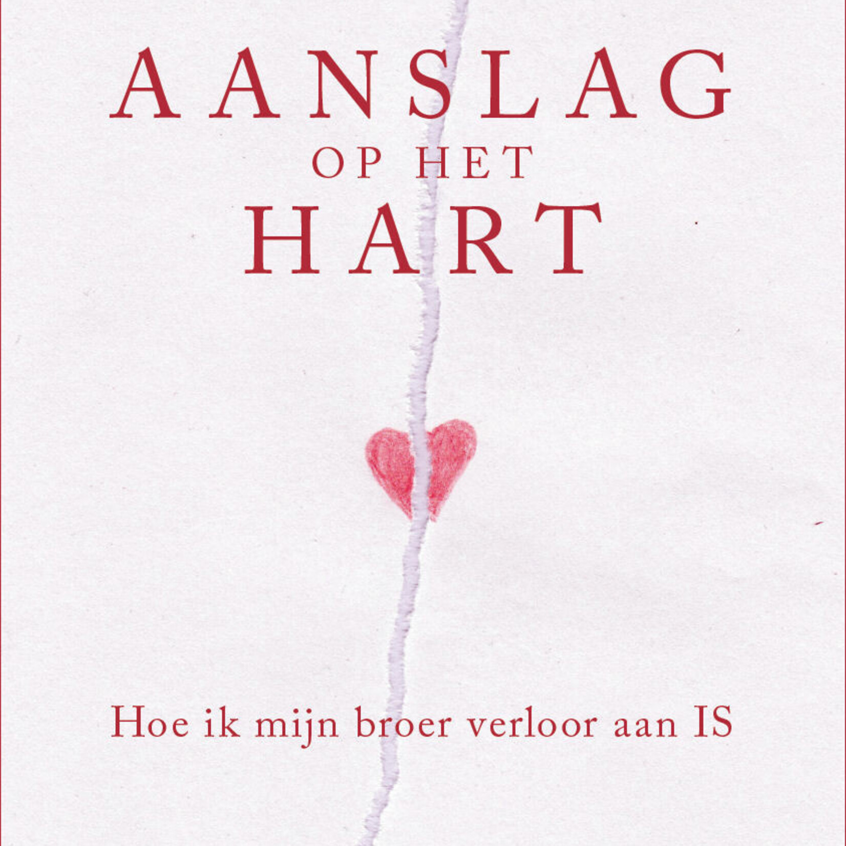 Aanslag op het hart. Hoe ik mijn broer verloor aan IS - Mohamed Amin Chaib