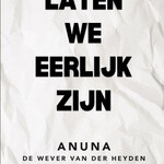 Anuna De Wever Van Der Heyden Laten we eerlijk zijn