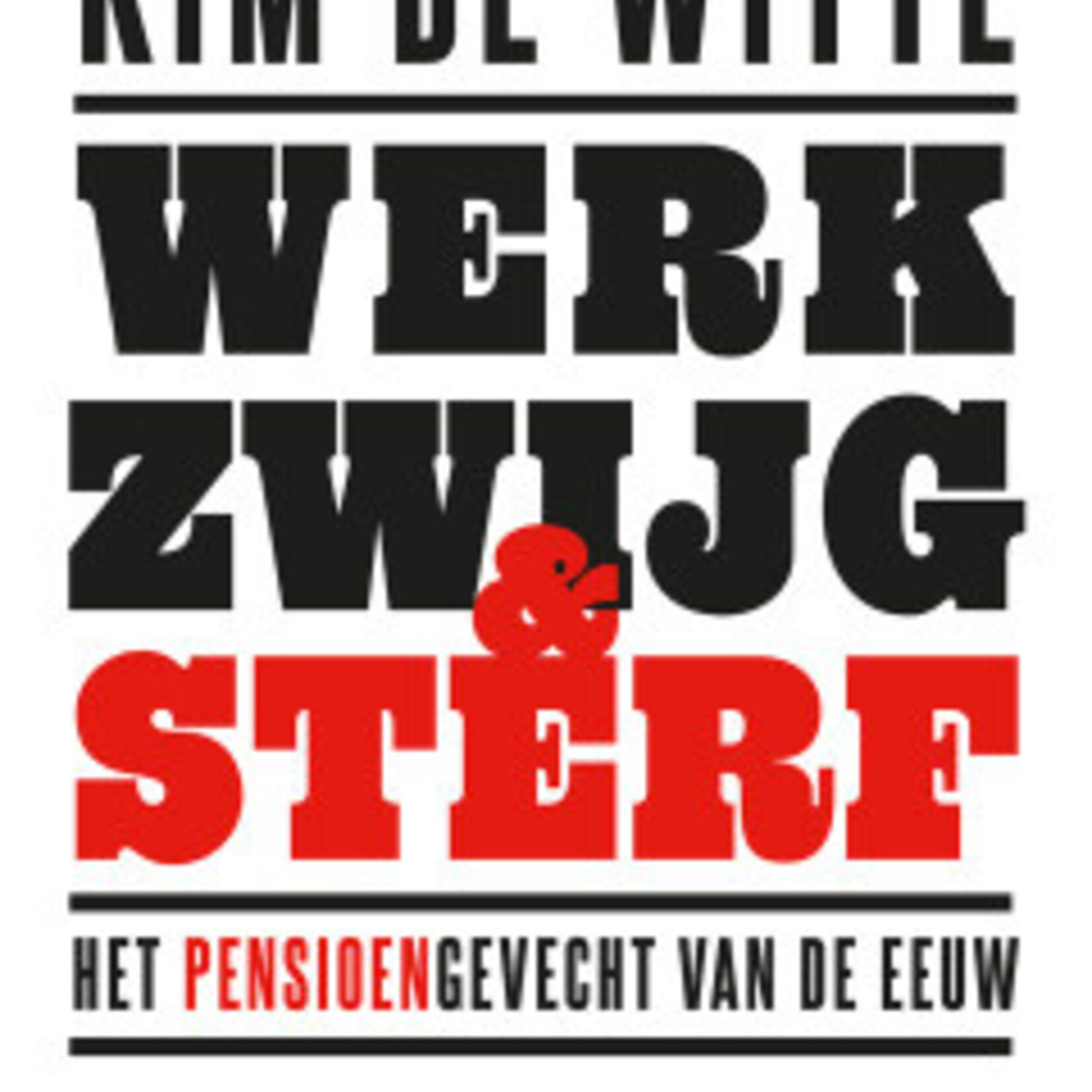 Kim De Witte Werk, zwijg en sterf