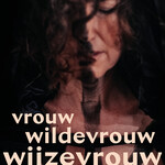Eva De Groote Vrouw wildevrouw wijzevrouw