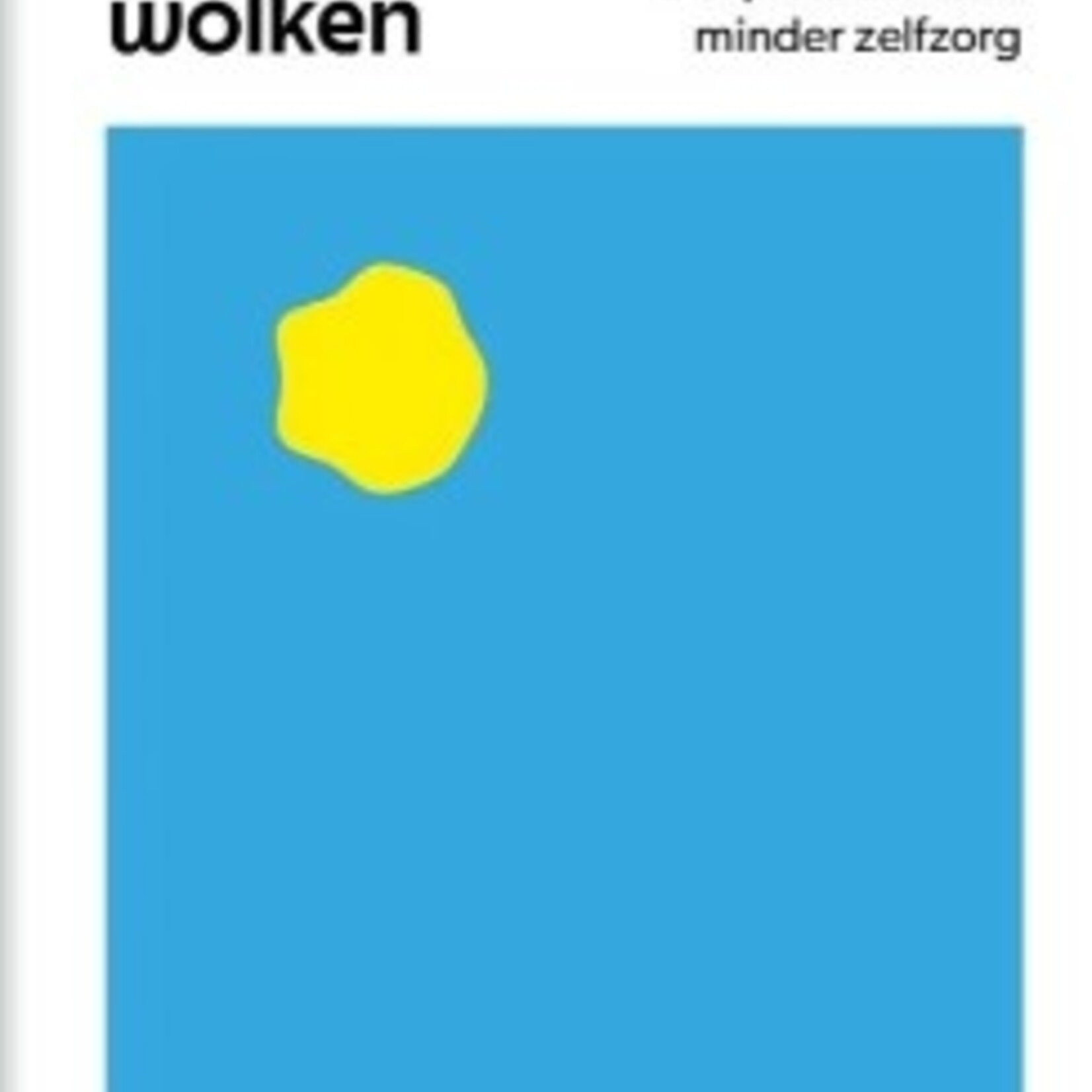Suzanne Grotenhuis Waar zijn de wolken, een pleidooi voor minder zelfzorg