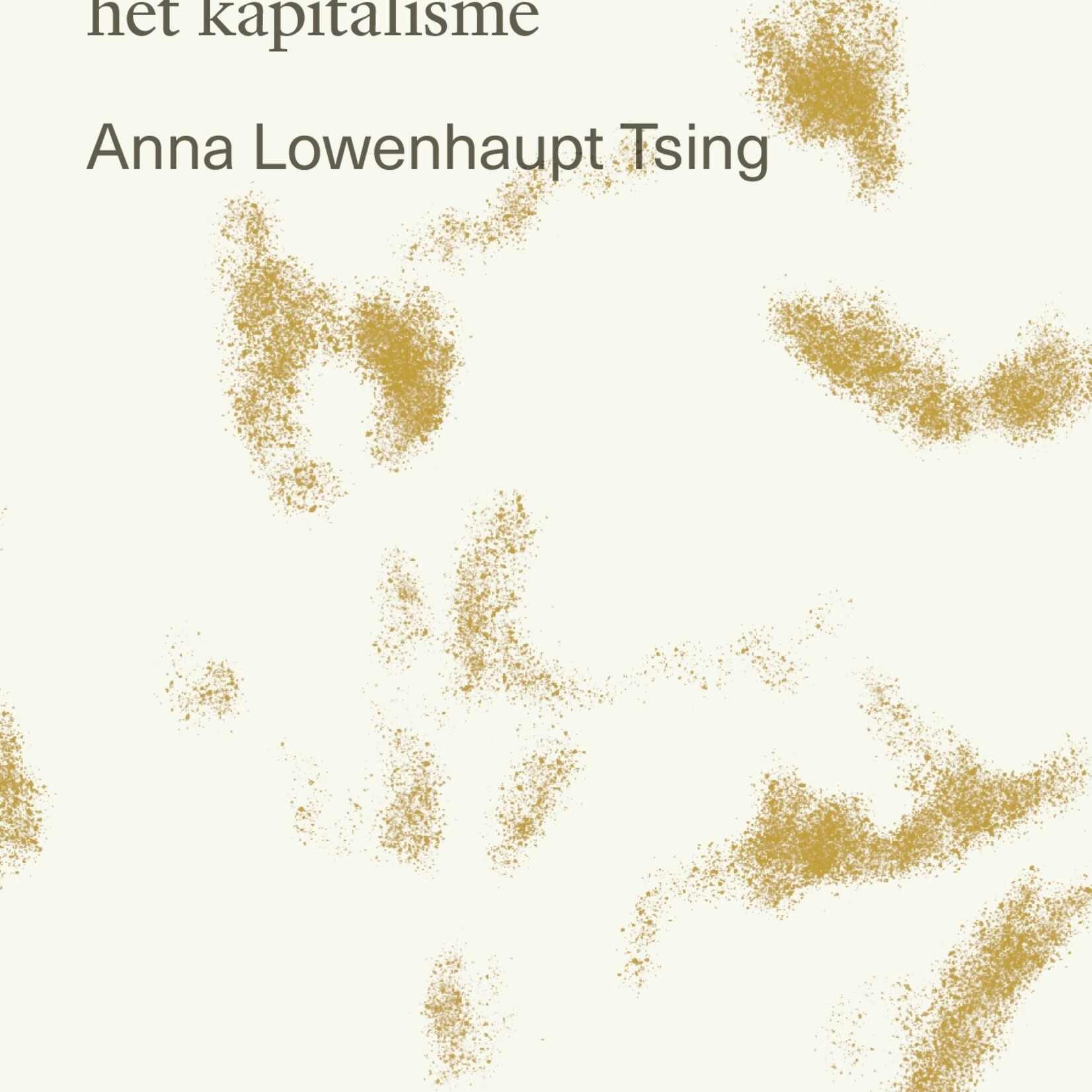 Anna Lowenhaupt Tsing De paddenstoel aan het einde van de wereld