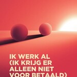 Lynn Berger Ik werk al (ik krijg er alleen niet voor betaald)