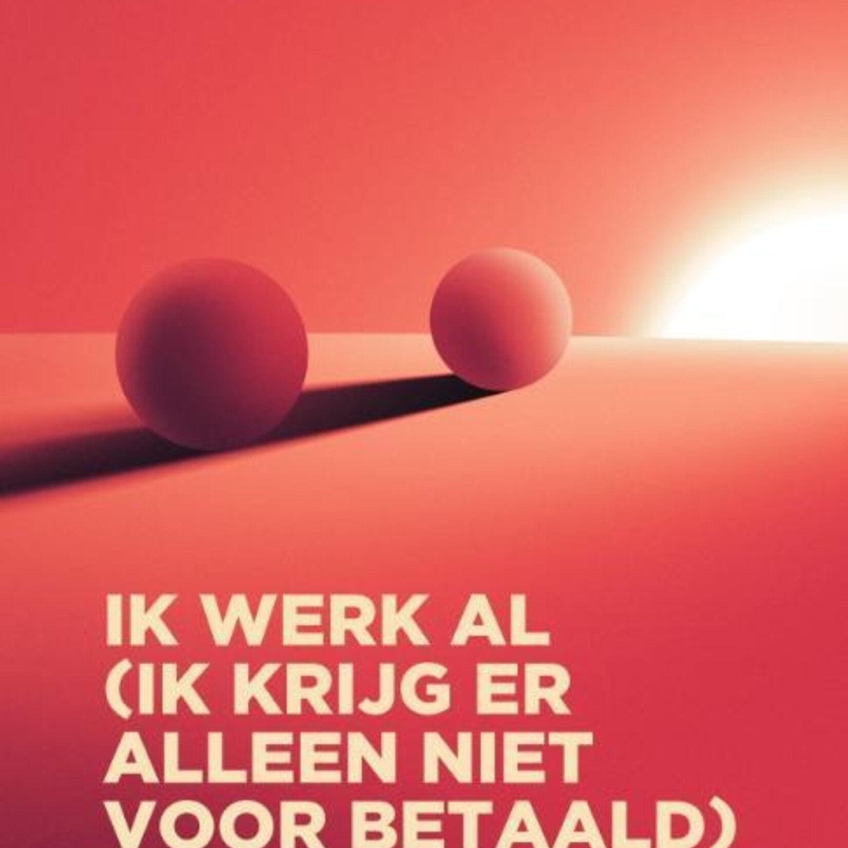 Lynn Berger Ik werk al (ik krijg er alleen niet voor betaald)