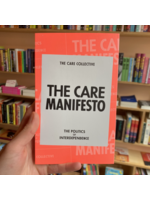 The Care Collective The Care Manifesto : The Politics of Interdependence