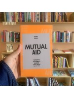 Dean Spade Mutual Aid : Building Solidarity During This Crisis (and the Next)