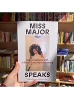 Miss Major Miss Major Speaks: Conversations with a Black Trans Revolutionary