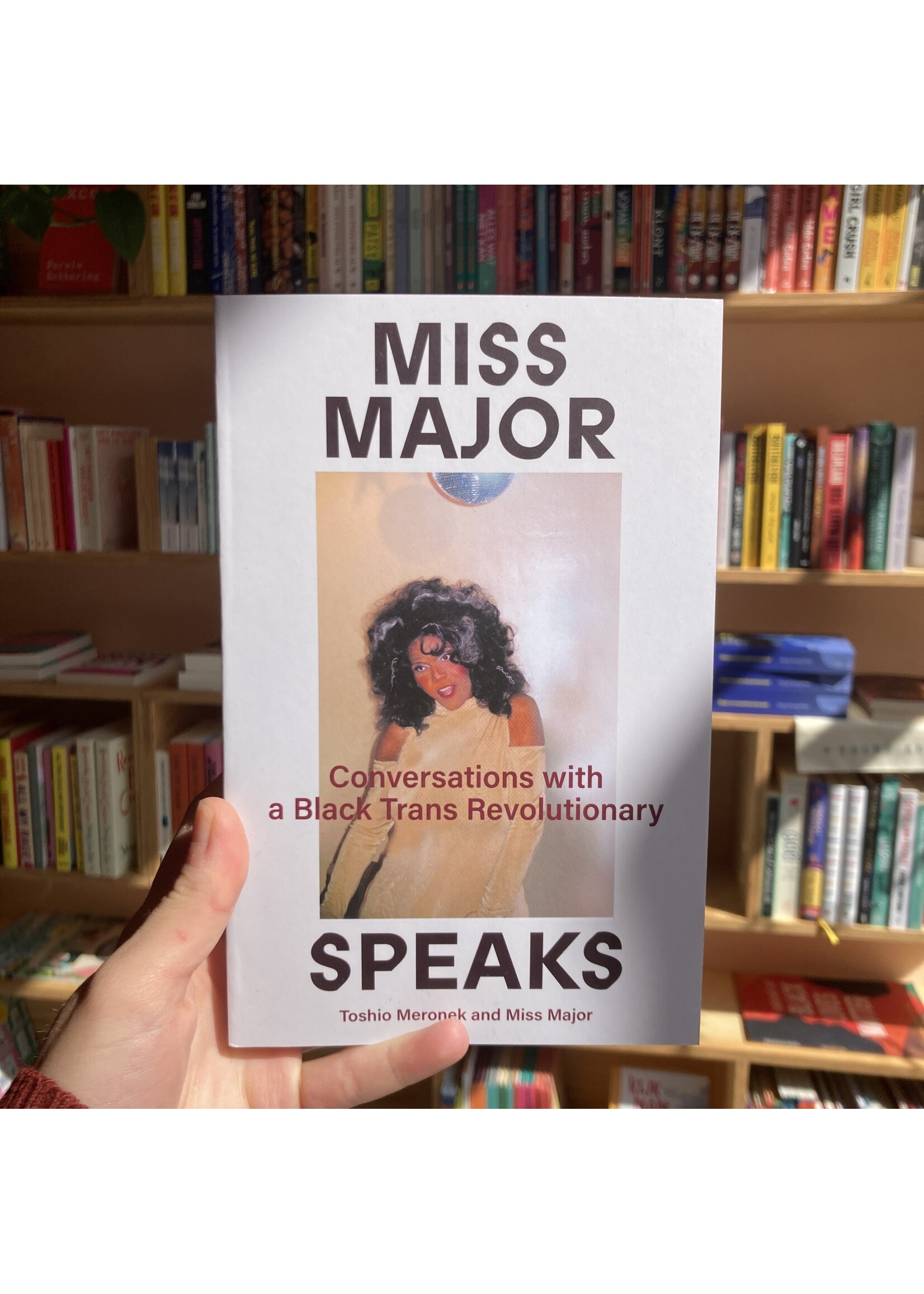 Miss Major Miss Major Speaks: Conversations with a Black Trans Revolutionary
