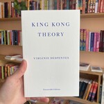 Virginie Despentes King Kong Theory