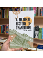 Callum Angus A Natural History Of Transition : Stories