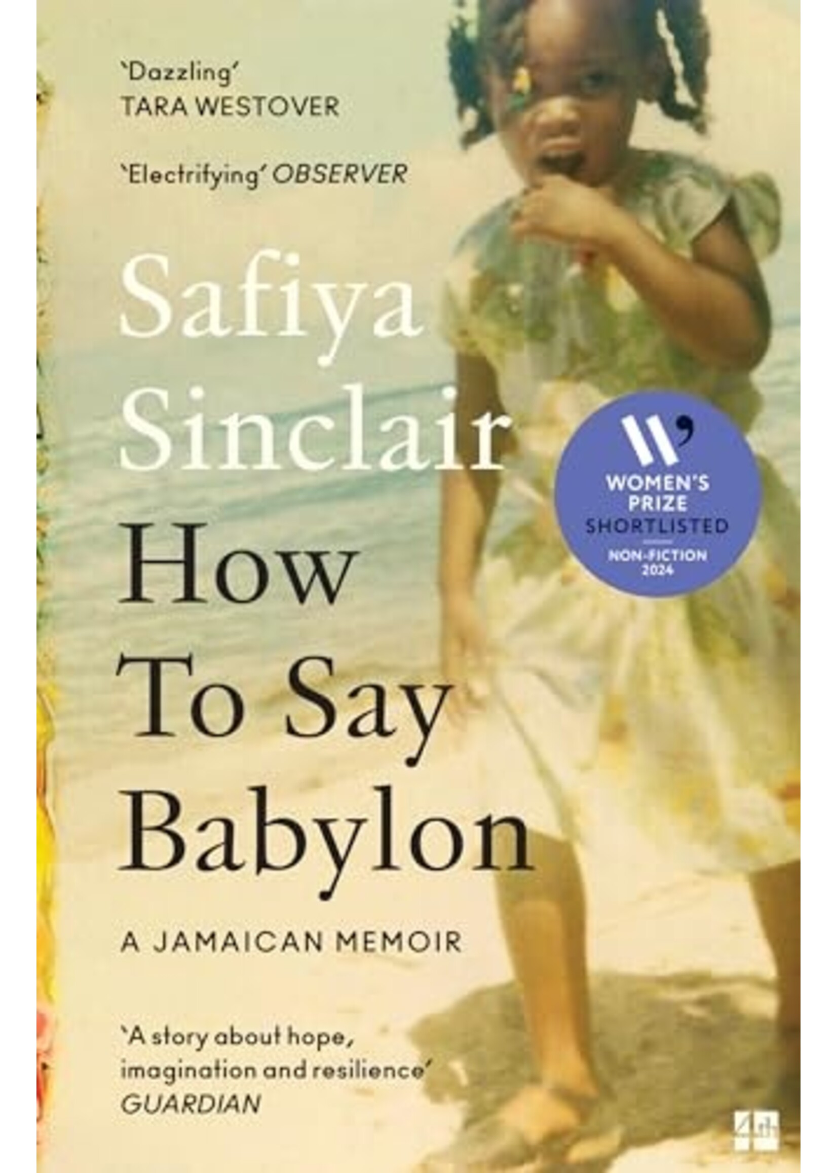 Safiya Sinclair How To Say Babylon : A Jamaican Memoir