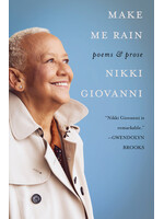 Nikki Giovanni Make Me Rain : Poems & Prose