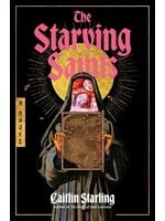 Caitlin Starling The Starving Saints : A Novel
