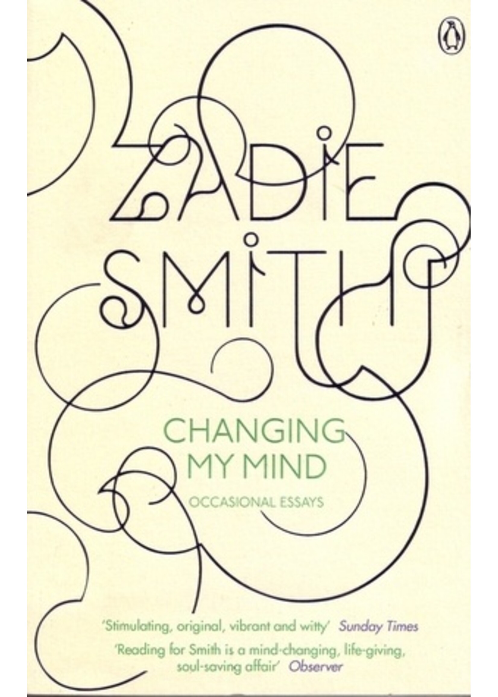 Zadie Smith Changing My Mind : Occasional Essays